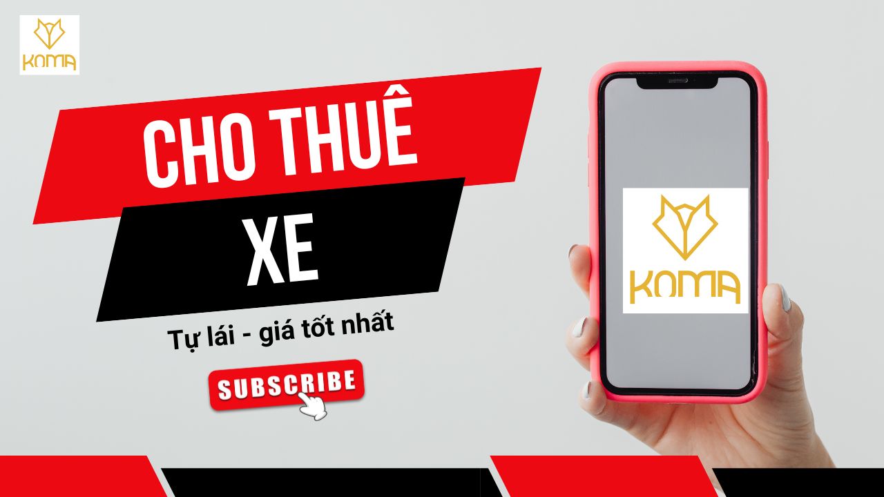 Koma - Cho thuê xe tự lái và có lái Hà Nội